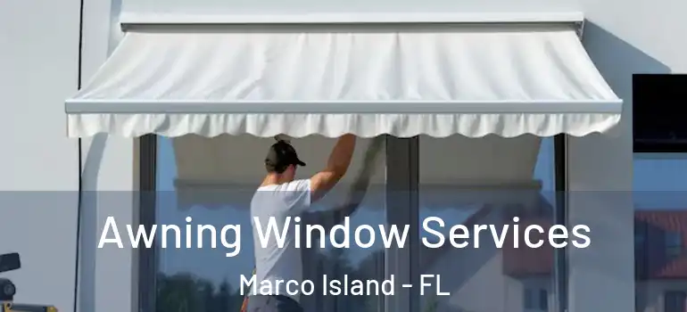 Awning Window Services Marco Island - FL