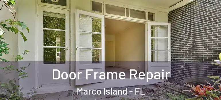  Door Frame Repair Marco Island - FL