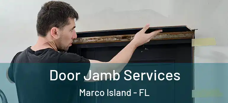  Door Jamb Services Marco Island - FL