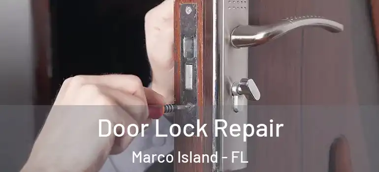  Door Lock Repair Marco Island - FL