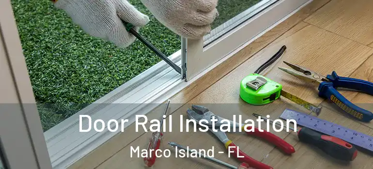  Door Rail Installation Marco Island - FL
