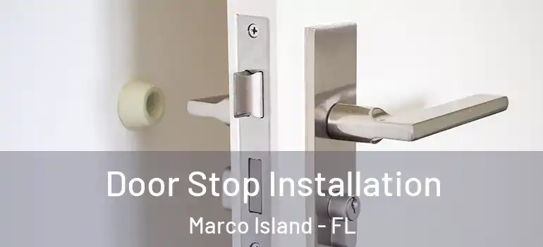  Door Stop Installation Marco Island - FL