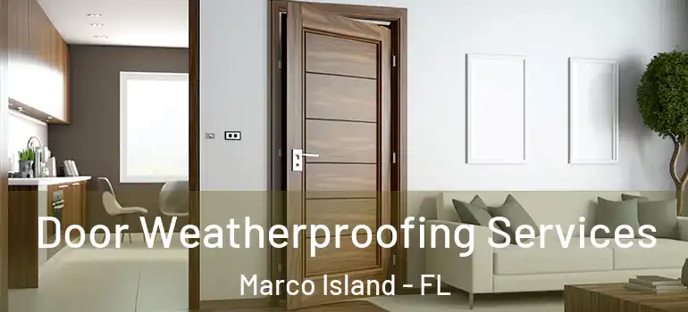 Door Weatherproofing Services Marco Island - FL
