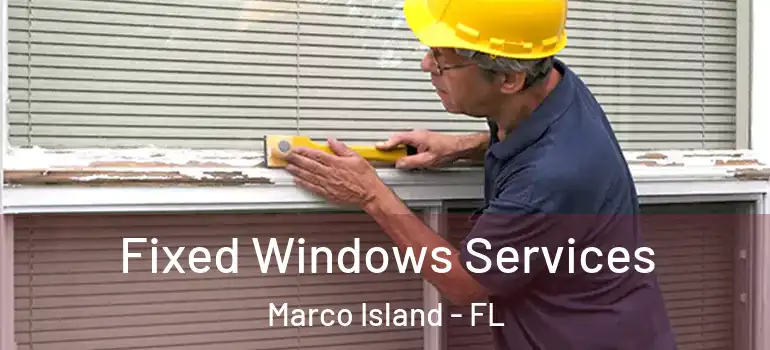  Fixed Windows Services Marco Island - FL