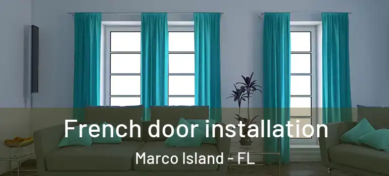  French door installation Marco Island - FL