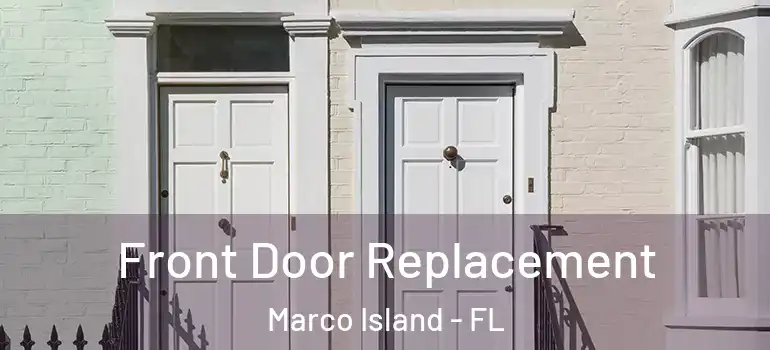  Front Door Replacement Marco Island - FL