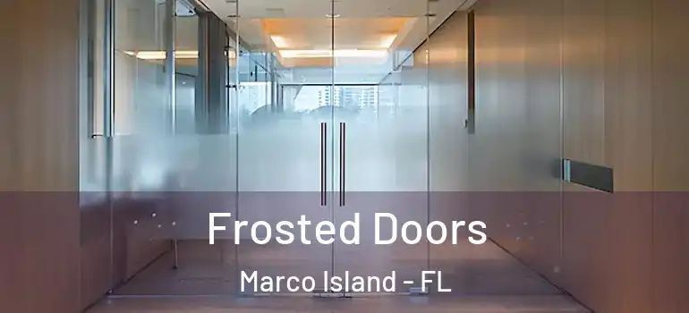  Frosted Doors Marco Island - FL