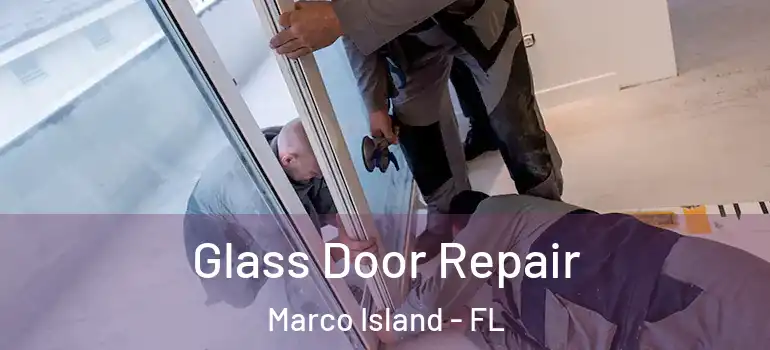  Glass Door Repair Marco Island - FL