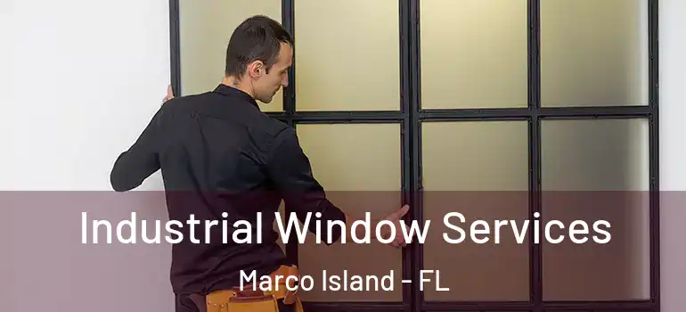  Industrial Window Services Marco Island - FL