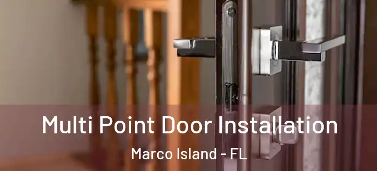  Multi Point Door Installation Marco Island - FL