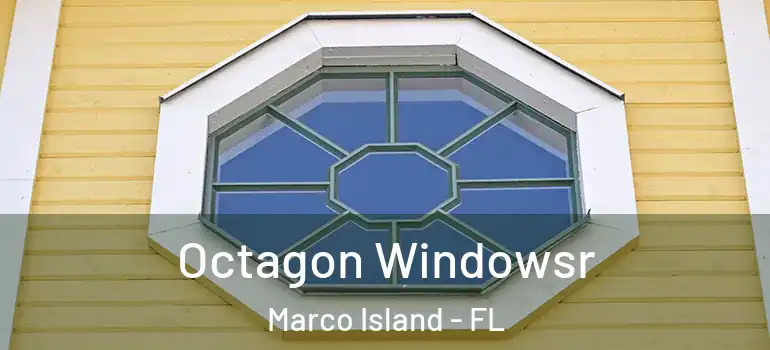  Octagon Windowsr Marco Island - FL