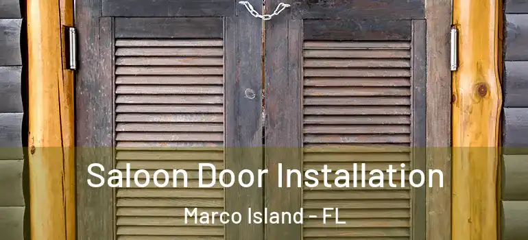  Saloon Door Installation Marco Island - FL