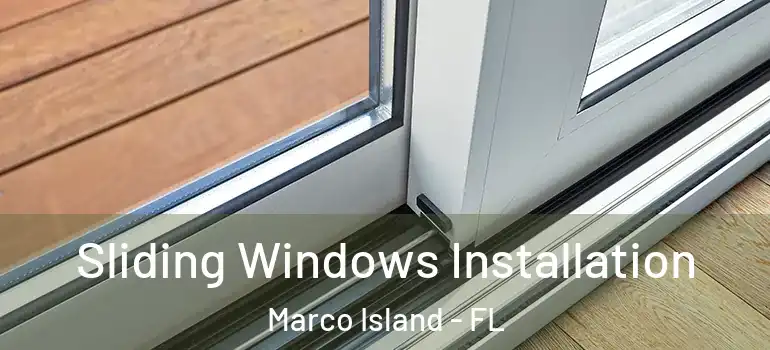  Sliding Windows Installation Marco Island - FL