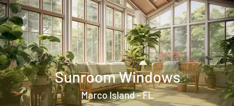 Sunroom Windows Marco Island - FL