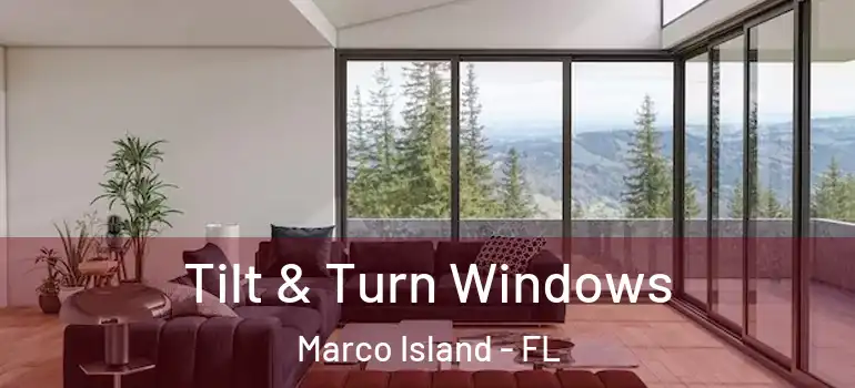  Tilt & Turn Windows Marco Island - FL