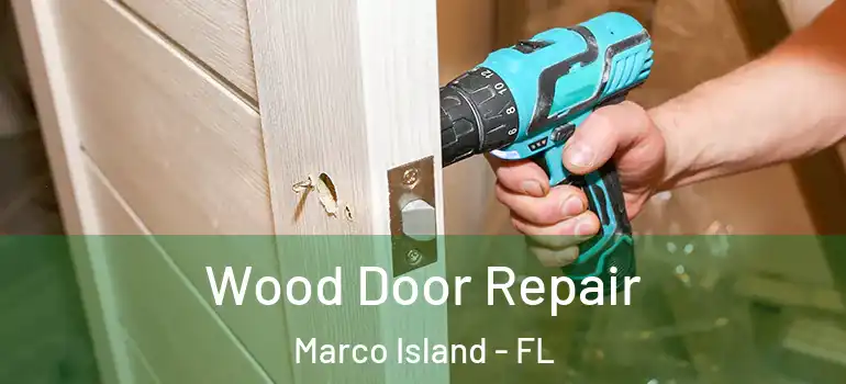  Wood Door Repair Marco Island - FL